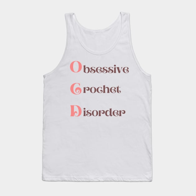 Obsessive Crochet Disorder Tank Top by Banana Latte Designs